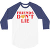 Friends Dont Lie 3/4 Sleeve Shirt