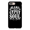 blame it on my gypsy soul iPhone 8 Plus