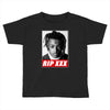 Rip XXX - Rest in Peace XXXTentacion Toddler T-shirt