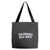 pajamas all day Tote Bags