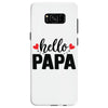Hello Papa Samsung Galaxy S8