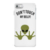 Alien Says Don't Touch My Belly iPhone 7 Case