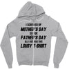 I Screwed Mothers Day So Fathers Day Lousy Tshirt Zipper Hoodie