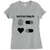 How To Live A Happy Life Ladies Fitted T-Shirt