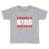 Protect Kids Not Guns Toddler T-shirt
