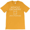 without geometry T-Shirt