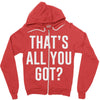 that's all you got Zipper Hoodie