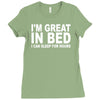 i'm great in bed i can sleep for hours funny Ladies Fitted T-Shirt
