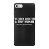 i've been creating a tiny human iPhone 7 Case