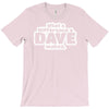 what a difference a dave makes T-Shirt