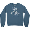 tired as a mother Crewneck Sweatshirt
