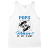 Pops is my Name Fishing Is My Game Tank Top