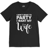 i dont want to party i want my wife V-Neck Tee