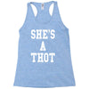 she's a thot   funny Racerback Tank