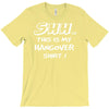 this is my hangover T-Shirt