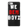 we dem boyz iPhone 7 Case