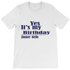 june 6 birthbay T-Shirt