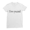 i love you mail Ladies Fitted T-Shirt