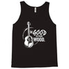 be good to your wood Tank Top
