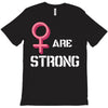 Women's March We Are Strong T-Shirt