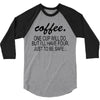 coffee one cuo will do 3/4 Sleeve Shirt
