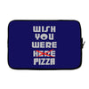 wish you were pizza Laptop sleeve