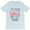 I'm Your Father's Day Gift Mom Says You're Welcome T-Shirt
