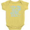 we&rsquo;ve got the beat Baby Onesie