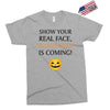 show your real face, halloween is coming Exclusive T-shirt