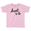 aunt to be Toddler T-shirt