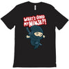 what's good my ninja T-Shirt
