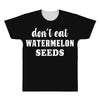 Don't Eat Watermelon Seeds All Over Men's T-shirt