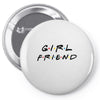 girlfriend friends tv show parody Pin-back button