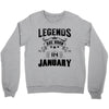 Legends Are Born In January Crewneck Sweatshirt