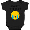 goodbye weekend Baby Bodysuit