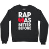rap was better Crewneck Sweatshirt
