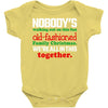 nobody's walking out on this fun old fashioned family christmas we're Baby Bodysuit