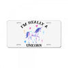 i'm really a unicorn License Plate