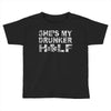 she's my drunker helf Toddler T-shirt