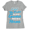 Pop Was Created because Grankids Need Real Heroes Ladies Fitted T-Shirt