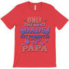 only the best dads get promoted to papa T-Shirt