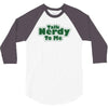 talk nerdy to me 3/4 Sleeve Shirt