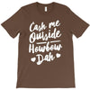cash me outside howbow dah T-Shirt