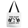 This Baby is Almost Out Tote Bags