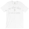 my other shirt is a cloak of invisibility T-Shirt