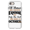 all women are created equal but only the best are born in october iPhone 8