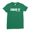 fakin' it Ladies Fitted T-Shirt