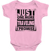 Just One More Traveling I Promise Baby Onesie