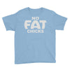 no fat chicks (2) Youth Tee