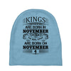 Real Kings Are Born On November 4 Baby Beanies
